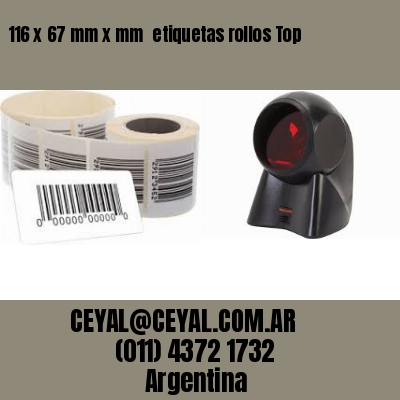 116 x 67 mm x mm  etiquetas rollos Top