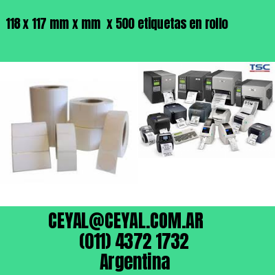 118 x 117 mm x mm  x 500 etiquetas en rollo