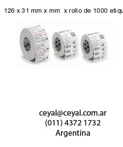 126 x 31 mm x mm  x rollo de 1000 etiquetas x rollos de 5000 etiquet