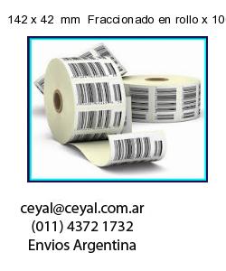142 x 42  mm  Fraccionado en rollo x 10000