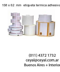 158 x 62  mm  etiqueta termica adhesiva