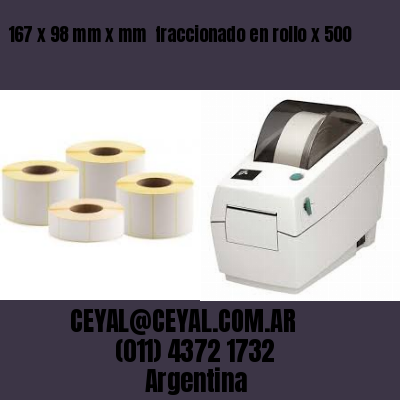 167 x 98 mm x mm  fraccionado en rollo x 500