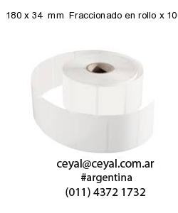 180 x 34  mm  Fraccionado en rollo x 1000