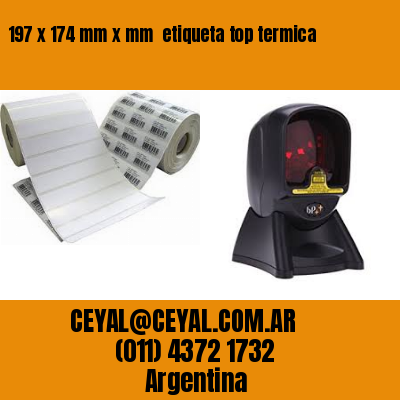 197 x 174 mm x mm  etiqueta top termica