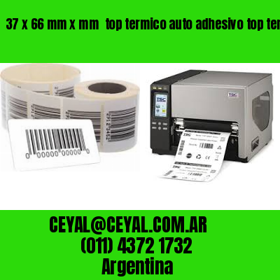 37 x 66 mm x mm  top termico auto adhesivo top termico adesivo