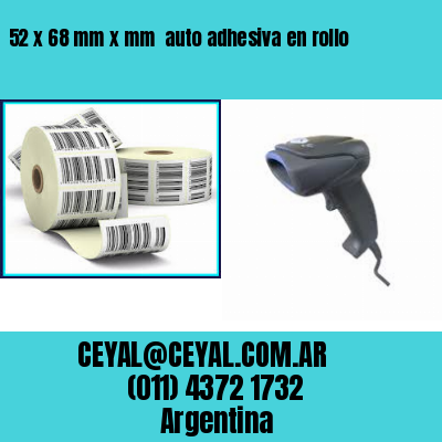 52 x 68 mm x mm  auto adhesiva en rollo
