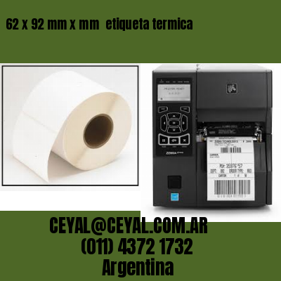 62 x 92 mm x mm  etiqueta termica