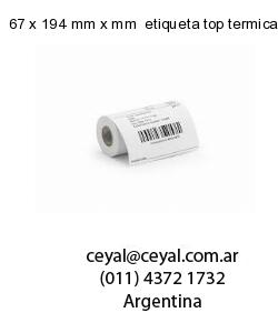 67 x 194 mm x mm  etiqueta top termicas