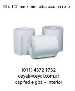 85 x 113 mm x mm  etiquetas en rollo