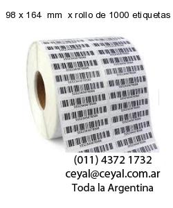 98 x 164  mm  x rollo de 1000 etiquetas x rollos de 5000 etiquet