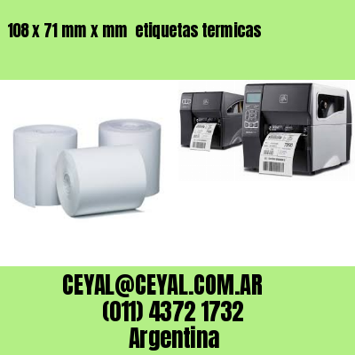 108 x 71 mm x mm  etiquetas termicas