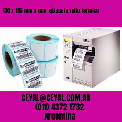 130 x 186 mm x mm  etiqueta rollo termico