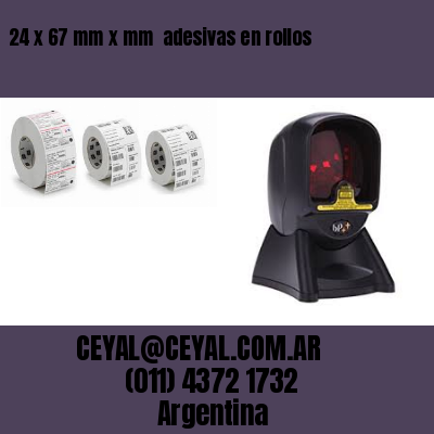 24 x 67 mm x mm  adesivas en rollos