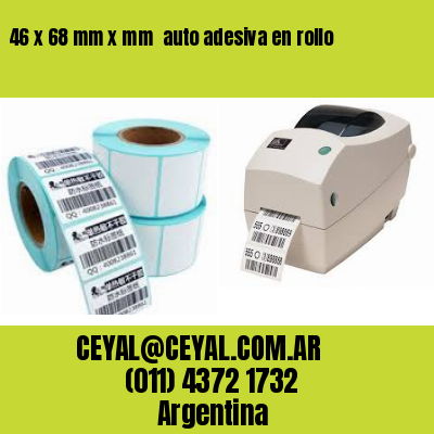 46 x 68 mm x mm  auto adesiva en rollo