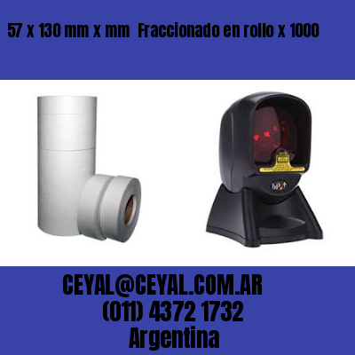 57 x 130 mm x mm  Fraccionado en rollo x 1000