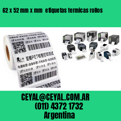 62 x 52 mm x mm  etiquetas termicas rollos