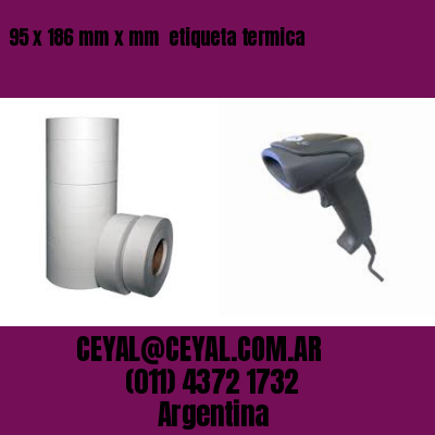 95 x 186 mm x mm  etiqueta termica