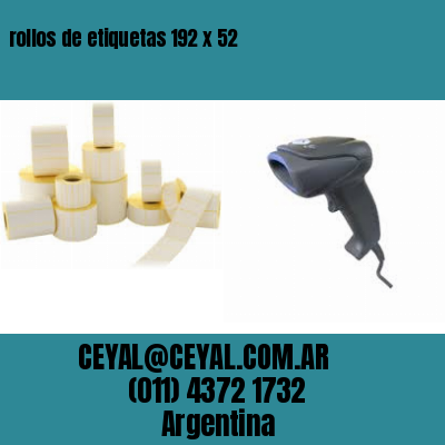 rollos de etiquetas 192 x 52