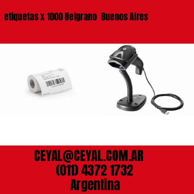 etiquetas x 1000 Belgrano  Buenos Aires