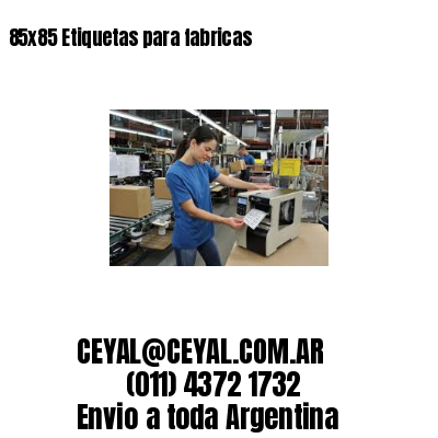 85×85 Etiquetas para fabricas
