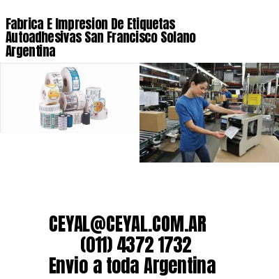 Fabrica E Impresion De Etiquetas Autoadhesivas San Francisco Solano Argentina