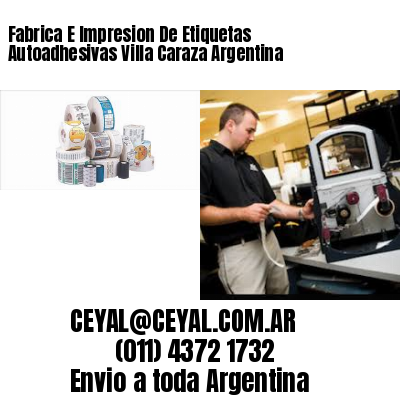 Fabrica E Impresion De Etiquetas Autoadhesivas Villa Caraza Argentina