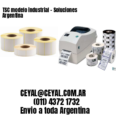 TSC modelo industrial – Soluciones Argentina
