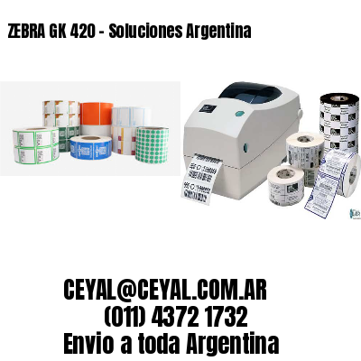 ZEBRA GK 420 – Soluciones Argentina