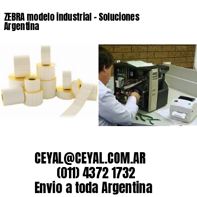 ZEBRA modelo industrial – Soluciones Argentina