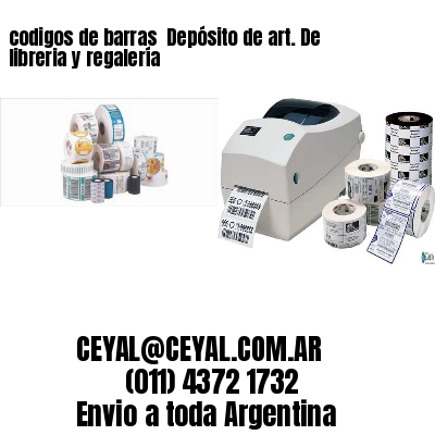 codigos de barras 	Depósito de art. De libreria y regalería
