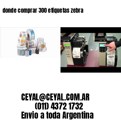 donde comprar 300 etiquetas zebra