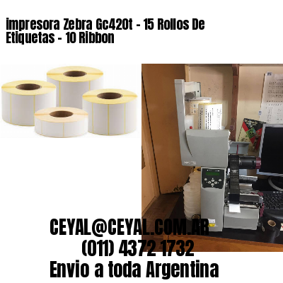 impresora Zebra Gc420t – 15 Rollos De Etiquetas – 10 Ribbon
