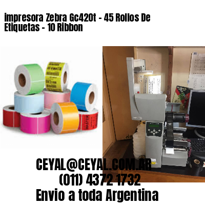 impresora Zebra Gc420t – 45 Rollos De Etiquetas – 10 Ribbon
