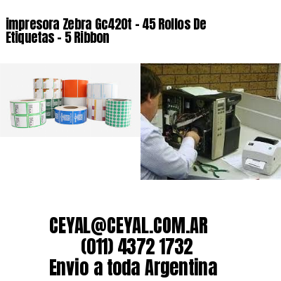 impresora Zebra Gc420t – 45 Rollos De Etiquetas – 5 Ribbon