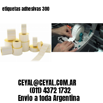 etiquetas adhesivas 300