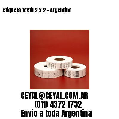 etiqueta textil 2 x 2 – Argentina