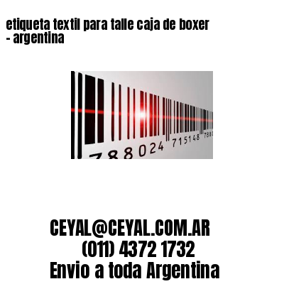 etiqueta textil para talle caja de boxer – argentina