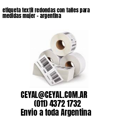 etiqueta textil redondas con talles para medidas mujer – argentina