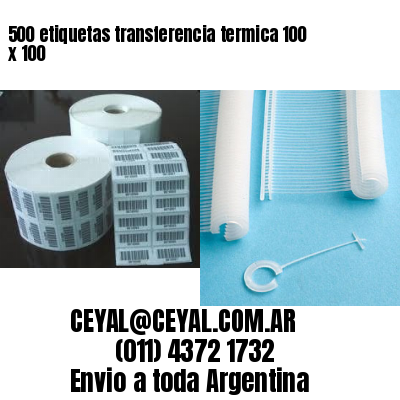 500 etiquetas transferencia termica 100 x 100