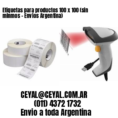 Etiquetas para productos 100 x 100 (sin minmos – Envíos Argentina)
