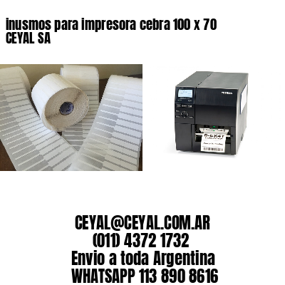 inusmos para impresora cebra 100 x 70 CEYAL SA