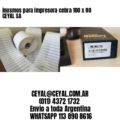 inusmos para impresora cebra 100 x 80 CEYAL SA