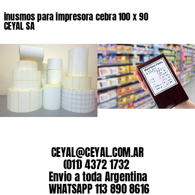 inusmos para impresora cebra 100 x 90 CEYAL SA