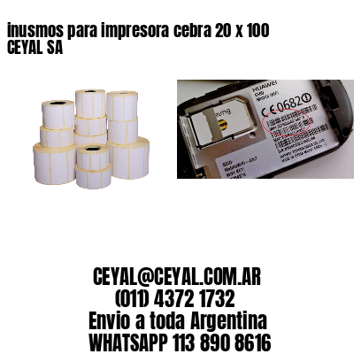 inusmos para impresora cebra 20 x 100 CEYAL SA