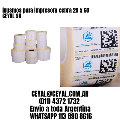 inusmos para impresora cebra 20 x 60 CEYAL SA