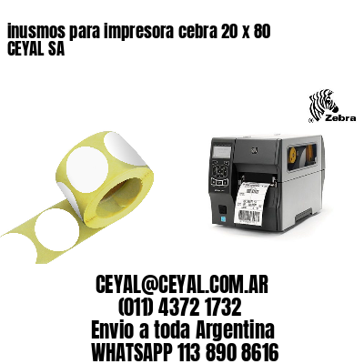 inusmos para impresora cebra 20 x 80 CEYAL SA