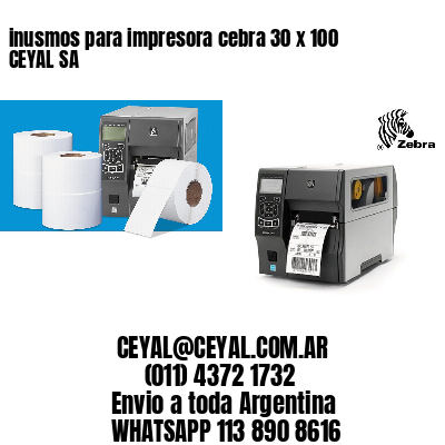 inusmos para impresora cebra 30 x 100 CEYAL SA