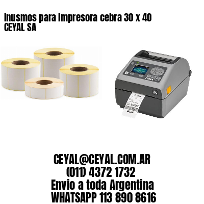 inusmos para impresora cebra 30 x 40 CEYAL SA