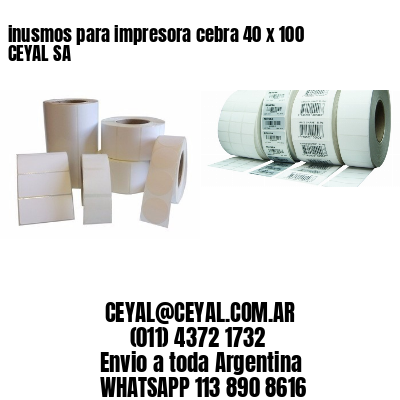 inusmos para impresora cebra 40 x 100 CEYAL SA