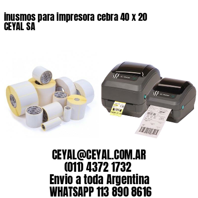 inusmos para impresora cebra 40 x 20 CEYAL SA